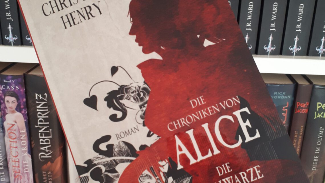 [Rezensionsexemplar] Die Chroniken von Alice: Die schwarze Königin – Christina Henry
