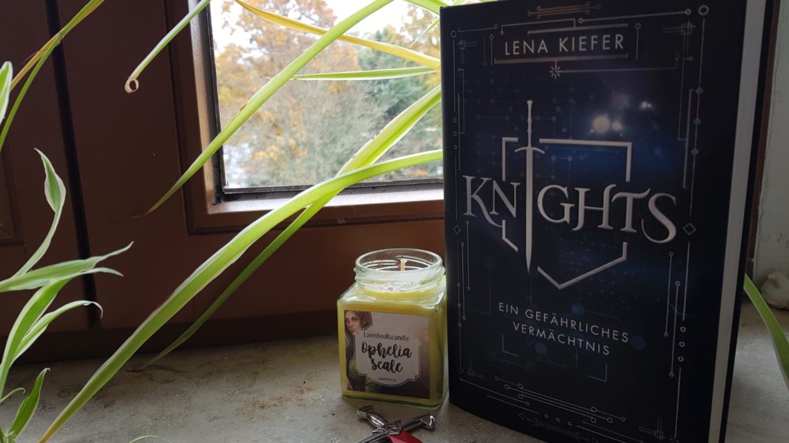 [Werbung] Knights – Ein gefährliches Vermächtnis – Lena Kiefer
