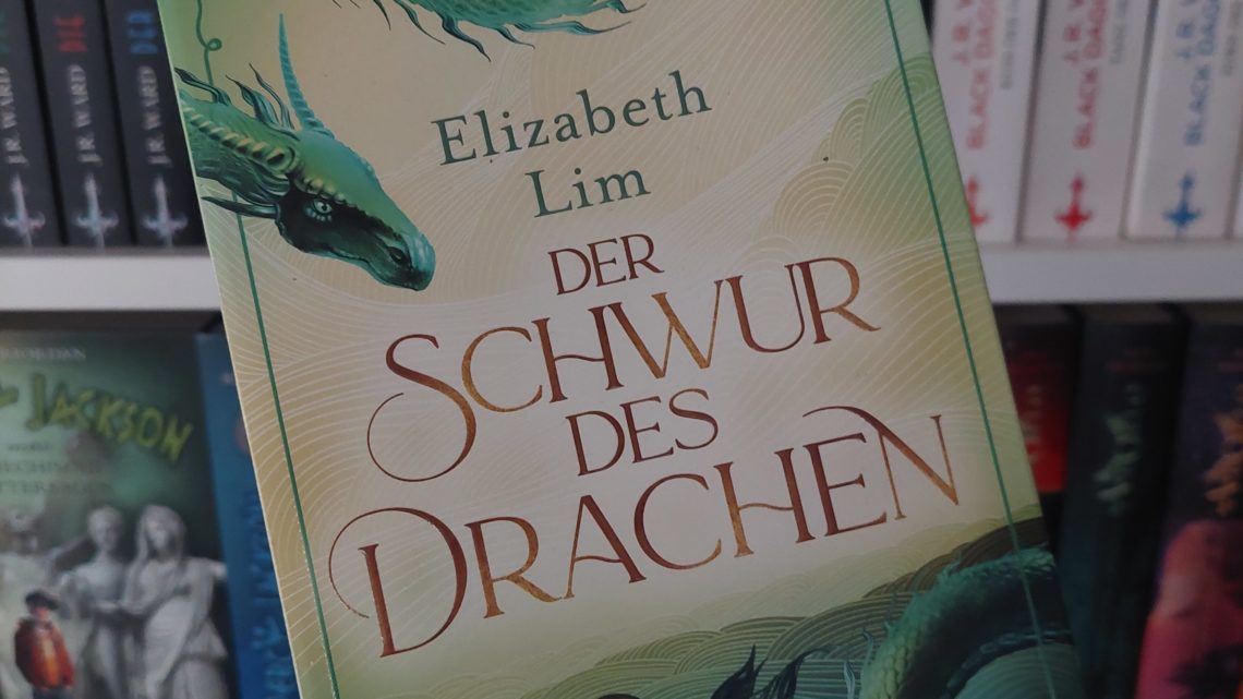 [Rezensionsexemplar] Der Schwur des Drachen – Elizabeth Lim